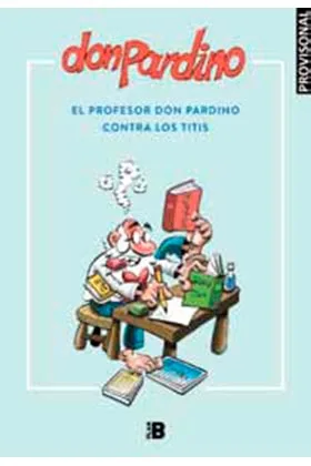 EL PROFESOR DON PARDINO CONTRA LOS TITIS