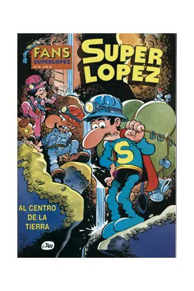 SUPERLOPEZ FANS 10: AL CENTRO DE LA TIERRA