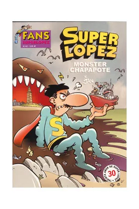 SUPERLOPEZ FANS 42: MONSTER CHAPAPOTE