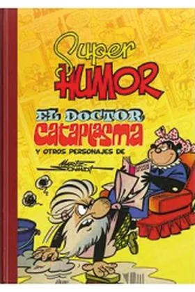 SUPER HUMOR CLASICOS 07: EL DOCTOR CATAPLASMA Y OTROS PERSONAJES DE MARTZ SCHMID