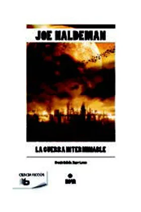 LA GUERRA INTERMINABLE (JOE HALDEMAN)