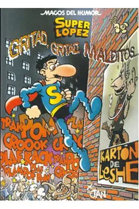 Magos Humor 106: Gritad, Gritad, Malditos... (superlopez)