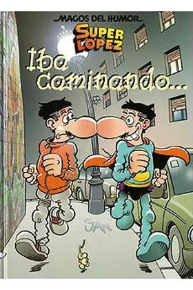 MAGOS HUMOR 119. IBA CAMINANDO... (SUPERLOPEZ)