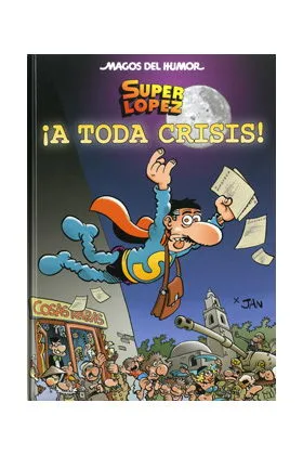 Magos Humor 133. a Toda Crisis! (superlopez)