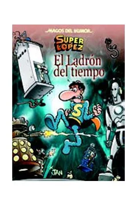 Magos Humor 158: el Ladron del Tiempo (superlopez)