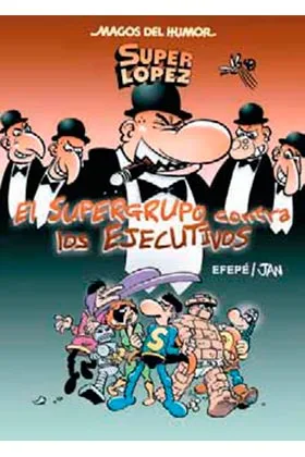 MAGOS HUMOR 175: EL SUPERGRUPO CONTRA LOS EJECUTIVOS