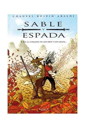 SABLE Y ESPADA 02. EN EL CORAZON DE LOS RÍOS Y LOS LAGOS...