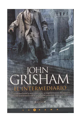 EL INTERMEDIARIO (JOHN GRISHAM)