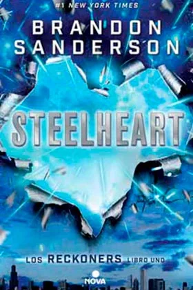 STEELHEART (PRIMER VOLUMEN DE LA SAGA RECKONERS)