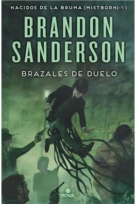 BRAZALES DE DUELO (NACIDOS DE LA BRUMA 06) (COL. NOVA)