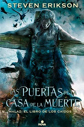 LAS PUERTAS DE LA CASA DE LA MUERTE (MALAZ: EL LIBRO DE LOS CAIDOS 02)