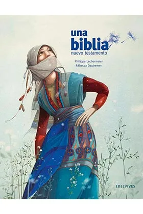 UNA BIBLIA. NUEVO TESTAMENTO (ILUSTRADO POR REBECCA DAUTREMER)