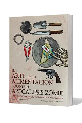 El Arte de la Alimentacion Durante el Apocalipsis Zombi