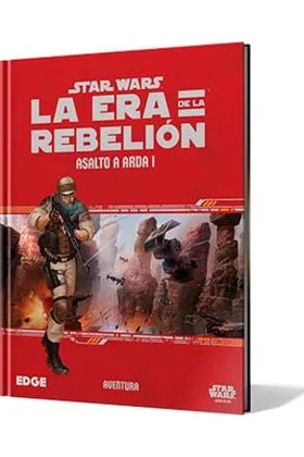 Star Wars: la Era de la Rebelion - Asalto a Arda I