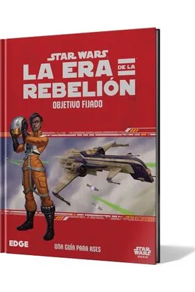 Star Wars: la Era de la Rebelion - Objetivo Fijado