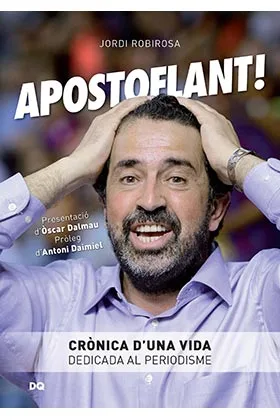 APOSTOFLANT, CRONICA D'UNA VIDA DEDICADA AL PERIODISME