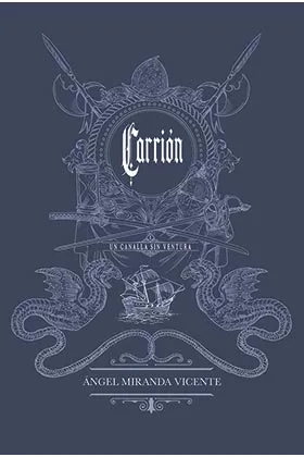 CARRION. UN CANALLA SIN VENTURA