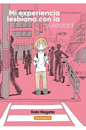 MI EXPERIENCIA LESBIANA CON LA SOLEDAD - EDICION ESPECIAL (3ª EDICION)
