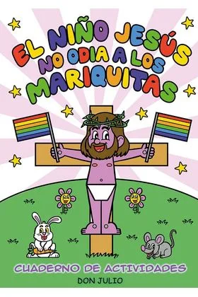 EL NIÑO JESUS NO ODIA A LOS MARIQUITAS