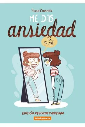 ME DAS ANSIEDAD (2ª EDICION)