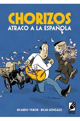 CHORIZOS. ATRACO A LA ESPAÑOLA