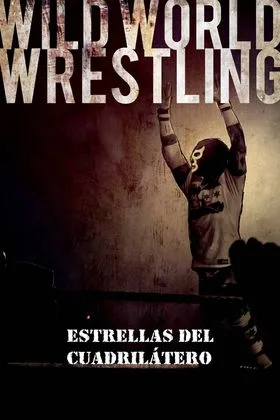 Wild World Wrestling. Estrellas del Cuadrilatero