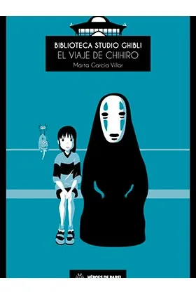 Biblioteca Studio Ghibli 01. el Viaje de Chihiro