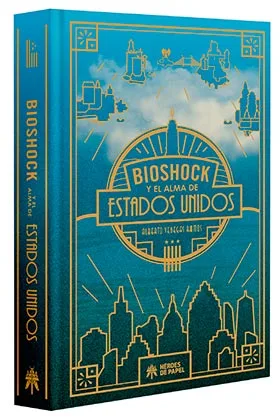 BIOSHOCK Y EL ALMA DE ESTADOS UNIDOS