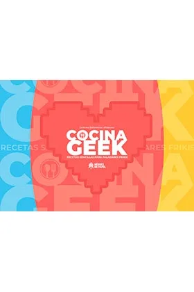 COCINA GEEK. RECETAS SENCILLAS PARA PALADARES FRIKIS