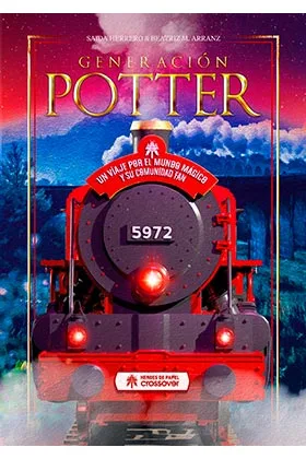 GENERACION POTTER. UN VIAJE POR EL MUNDO MAGICO Y SU COMUNIDAD FAN