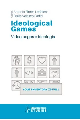 IDEOLOGICAL GAMES. VIDEOJUEGOS E IDEOLOGIA