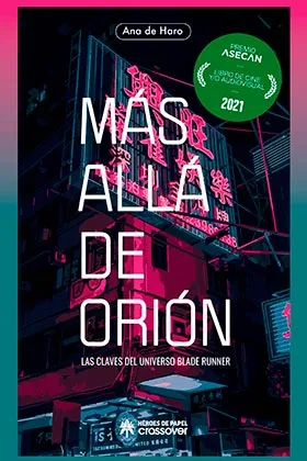 MAS ALLA DE ORION. LAS CLAVES DEL UNIVERSO BLADE RUNNER