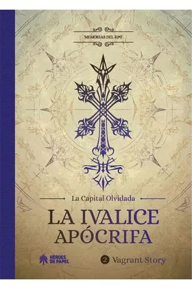MEMORIAS DEL RPG: LA IVALICE APOCRIFA. VARGANT STORY