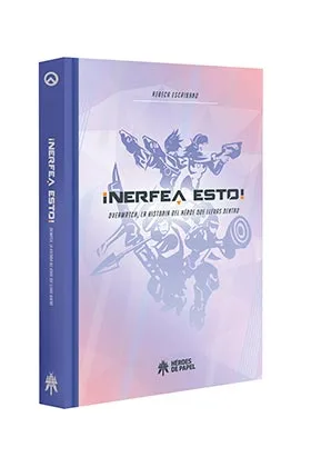 ¡NERFEA ESTO! OVERWATCH, LA HISTORIA DEL HEROE QUE LLEVAS DENTRO