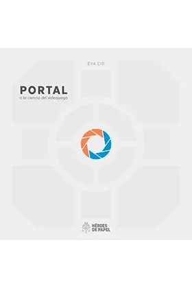 PORTAL O LA CIENCIA DEL VIDEOJUEGO