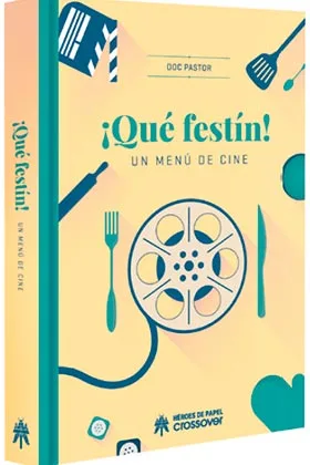 ¡QUE FESTIN! UN MENU DE CINE