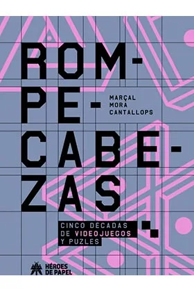 ROMPECABEZAS. CINCO DECADAS DE VIDEOJUEGOS Y PUZLES