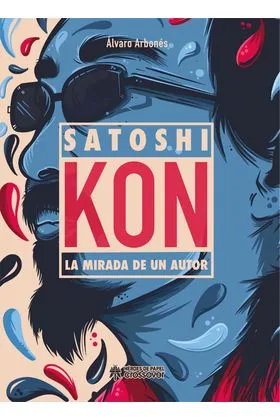 SATOSHI KON, LA MIRADA DE UN AUTOR