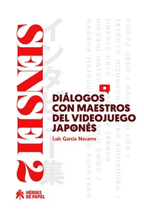 SENSEI 02: DIALOGOS CON MAESTROS DEL VIDEOJUEGO JAPONES