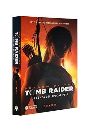 SHADOW OF THE TOMB RAIDER. LA SENDA DEL APOCALIPSIS