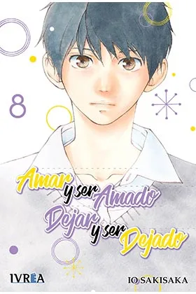AMAR Y SER AMADO, DEJAR Y SER DEJADO 08 (COMIC)