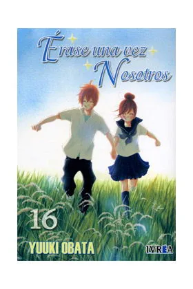 ERASE UNA VEZ NOSOTROS 16 (COMIC) (ULTIMO LIBRO)