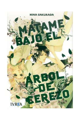 MATAME BAJO EL ARBOL DE CEREZO  (COMIC) (TOMO UNICO)