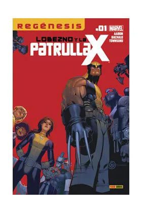 LOBEZNO Y LA PATRULLA-X 01  (REGENESIS)
