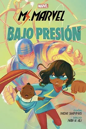 MARVEL SCHOLASTIC. MS. MARVEL BAJO PRESION
