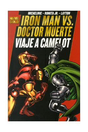 IRON MAN VS DOCTOR MUERTE: VIAJE A CAMELOT (MARVEL GOLD)