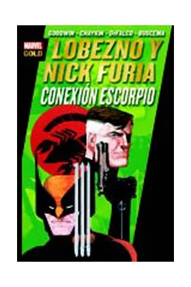 LOBEZNO Y NICK FURIA. CONEXION ESCORPIO (MARVEL GOLD)