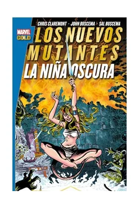 LOS NUEVOS MUTANTES. LA NIÑA OSCURA  (MARVEL GOLD)