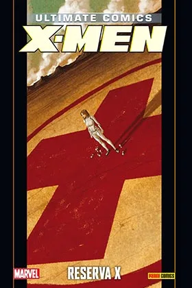 ULTIMATE X-MEN 19. RESERVA-X