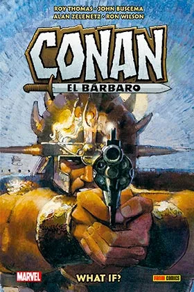 Biblioteca Conan. What If? Conan el Barbaro
